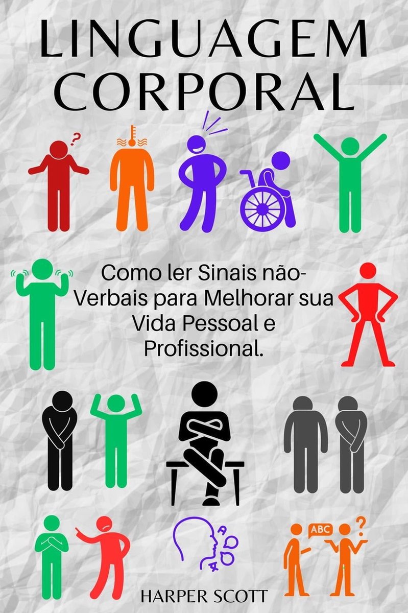 Linguagem Corporal Como ler Sinais não-Verbais para Melhorar sua Vida ...