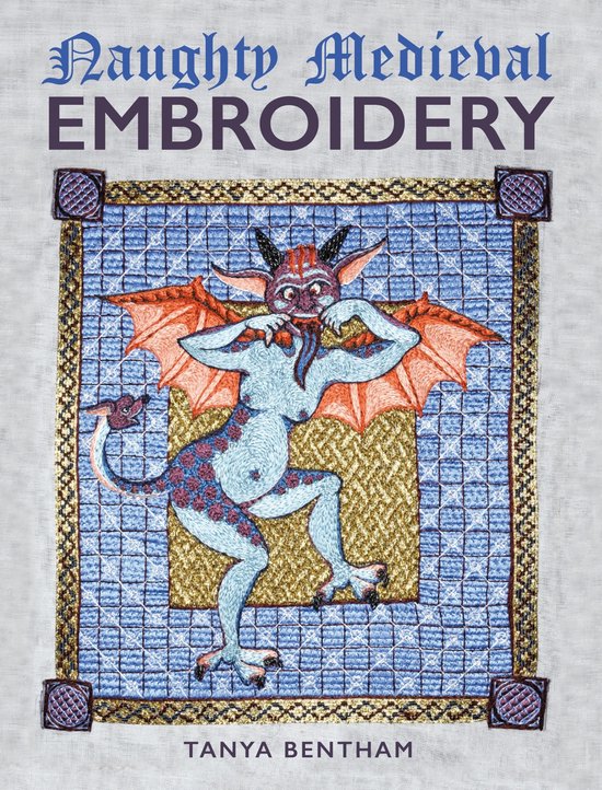 Naughty Medieval Embroidery (ebook), Tanya Bentham 9780719843488