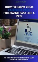 How To Grow Your Facebook Page Following Fast Like a Pro