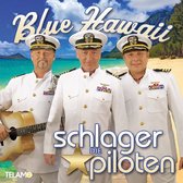 Die Schlagerpiloten - Blue Hawaii (CD)