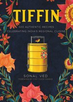 Tiffin 500 Authentic Recipes Celebrating India's Regional Cuisine
