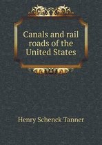 Canals and Rail Roads of the United States