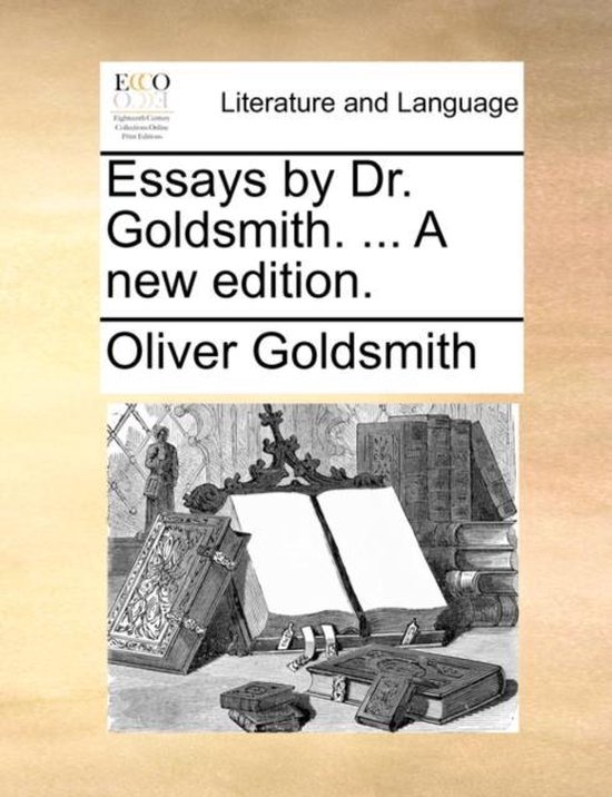 Essays By Dr Goldsmith A New Edition 9781170390146 Oliver Essays By Dr Goldsmith A New Edition 9781170390146 Oliver