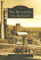 The Bradford Oil Refinery