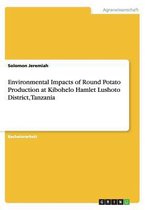 Environmental Impacts of Round Potato Production at Kibohelo Hamlet Lushoto District, Tanzania