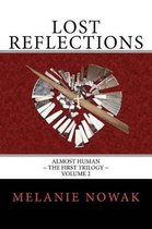 Almost Human - The First Trilogy- Lost Reflections