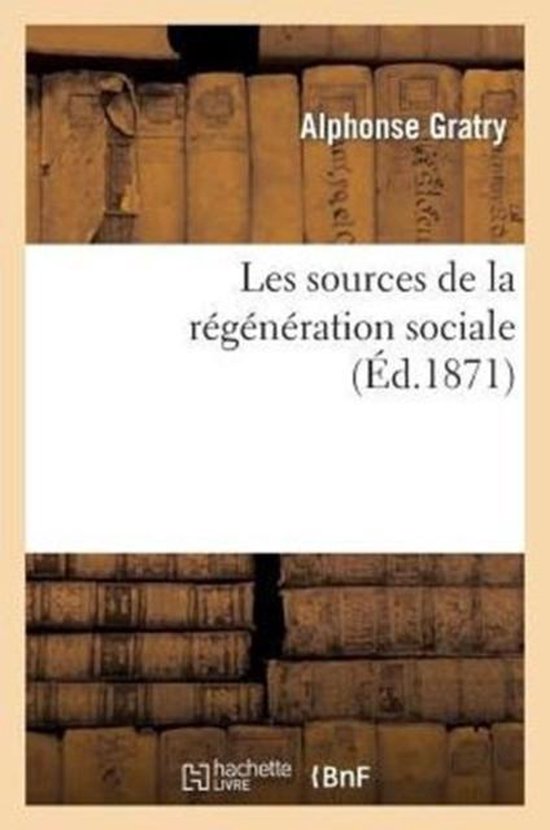 Les Sources de la R g n ration Sociale