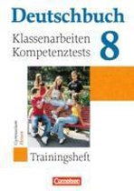 Deutschbuch Trainingsheft 8. Schuljahr Hessen. Klassenarbeiten, Kompetenztests mit Lösungen