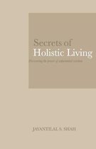 Secrets of Holistic Living