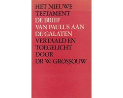 Het Nieuwe Testament - De brief van Paulus aan de Galaten vertaald en toegelicht door Dr.W. Grossouw