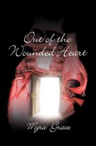 Out of the Wounded Heart