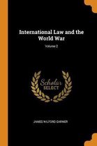 International Law and the World War; Volume 2