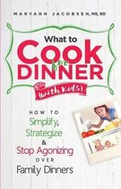 What to Cook for Dinner with Kids