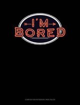 I'm Bored