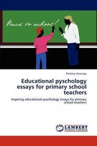 Educational Pyschology Essays for Primary School Teachers