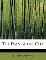 The Evanescent City