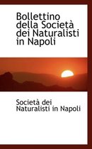 Bollettino Della Societ Dei Naturalisti in Napoli