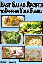 Cooking & Recipes - Easy Salad Recipes To Impress Your Family (Step by Step Guide with Colorful Pictures)