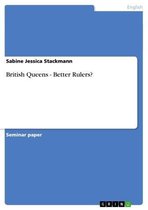 British Queens - Better Rulers?