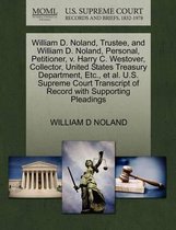 William D. Noland, Trustee, and William D. Noland, Personal, Petitioner, V. Harry C. Westover, Collector, United States Treasury Department, Etc., Et Al. U.S. Supreme Court Transcript of Reco