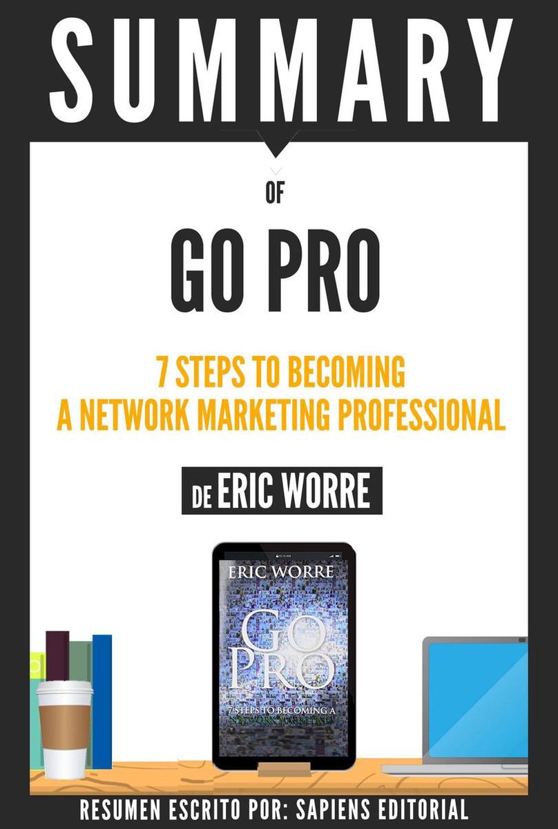 Go Pro Eric Worre Summary