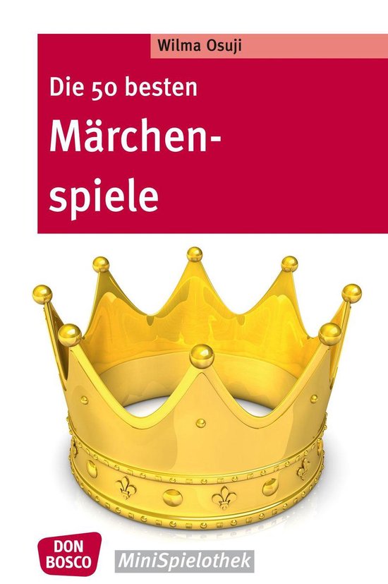 Don Bosco MiniSpielothek - Die 50 besten Märchenspiele –  ... - cover