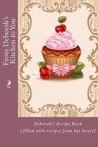 From Deborah's Kitchen to You