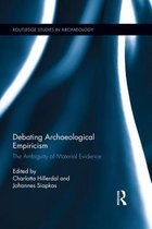 Routledge Studies in Archaeology - Debating Archaeological Empiricism