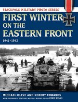 Stackpole Military Photo Series - First Winter on the Eastern Front
