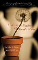 Medicine, Miracles, and Manifestations