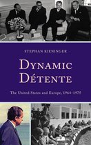 The Harvard Cold War Studies Book Series - Dynamic Détente