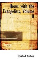 Hours with the Evangelists, Volume II
