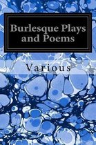 Burlesque Plays and Poems