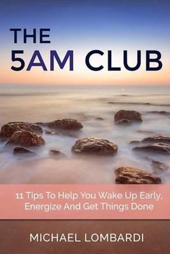Getting Things Done, Productivity, Time Management-The 5 AM  ... - cover