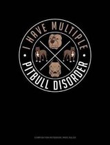 I Have Multiple Pitbull Disorder
