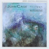 Cage: Thirteen / Reichert, Ensemble 13
