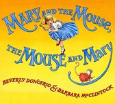 Mary and the Mouse - Mary and the Mouse, The Mouse and Mary
