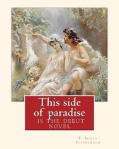 This side of paradise, is the debut novel by F.Scott Fitzgerald(Original Classic)