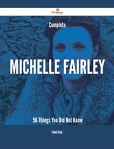 Complete Michelle Fairley - 56 Things You Did Not Know