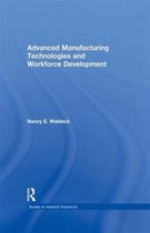 Studies on Industrial Productivity: Selected Works- Advanced Manufacturing Technologies and Workforce Development