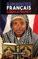 Djihadistes Fran ais, Qui La Faute ?