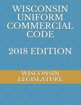 Wisconsin Uniform Commercial Code 2018 Edition