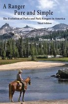 A Ranger Pure and Simple. the Evolution of Parks and Park Rangers in America