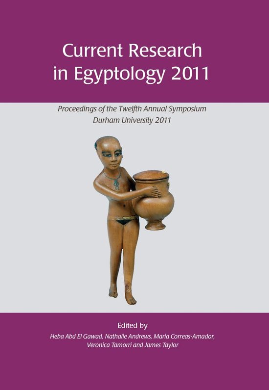 Current Research In Egyptology 12 - Current Research in Egyp ... - cover