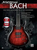 Shredding Bach: Heavy Metal Guitar Meets 10 J. S. Bach Masterpieces, Book & Online Video/Audio