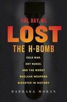 The Day We Lost the H-bomb