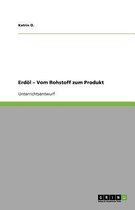 Erdöl - Vom Rohstoff zum Produkt