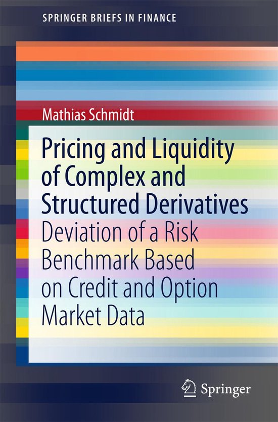SpringerBriefs in Finance - Pricing and Liquidity of Complex and Structured Derivatives