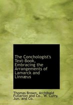 The Conchologist's Text-Book, Embracing the Arrangements of Lamarck and Linn Us