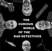 The Bad Detectives - The Curious World Of... (CD)
